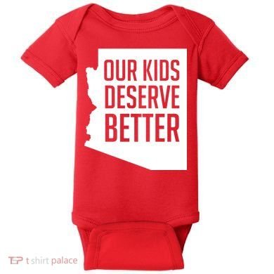 Our Kids Deserve Better Arizona Teacher Baby Bodysuit
