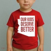 Our Kids Deserve Better Arizona Teacher Toddler T-Shirt thumb 2