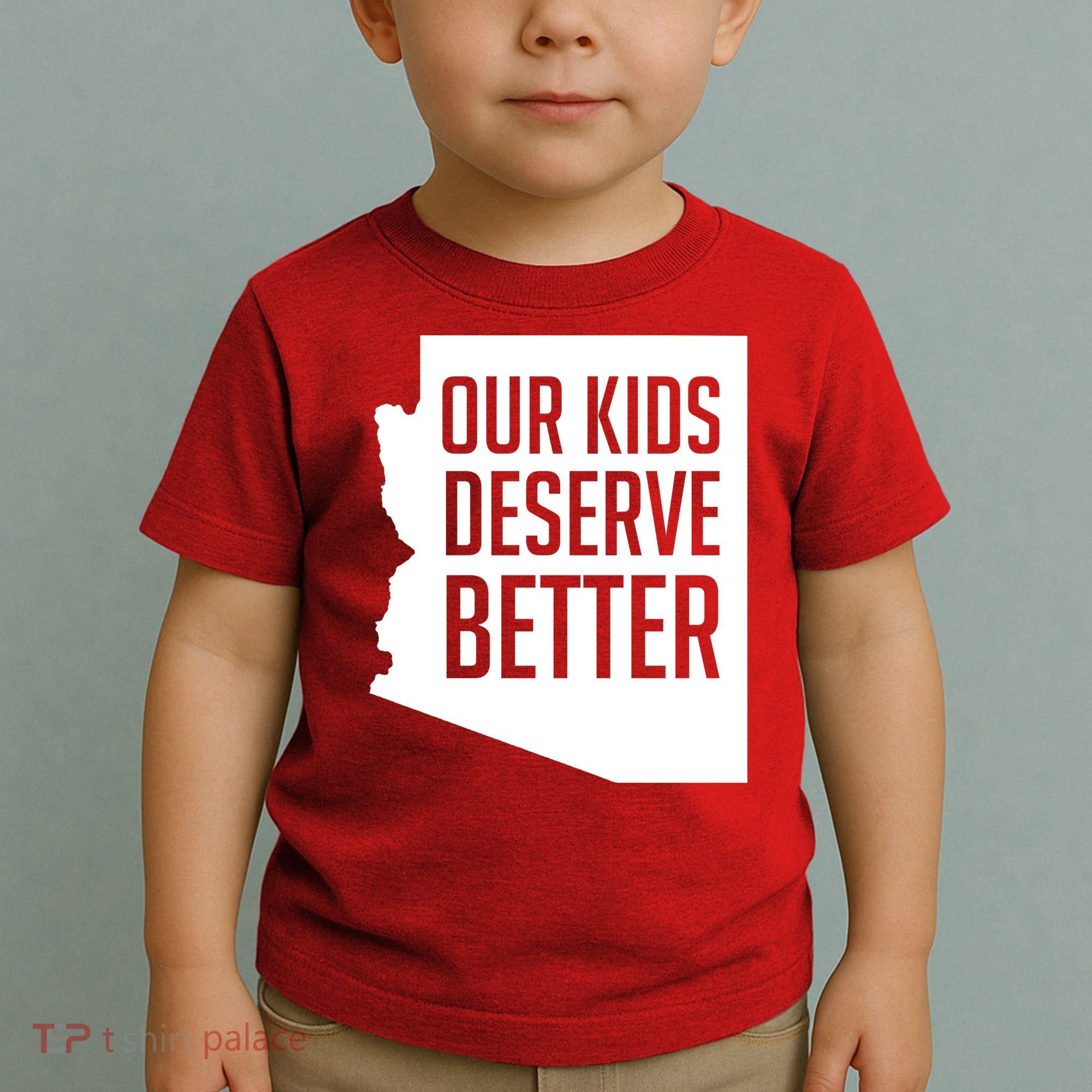 Our Kids Deserve Better Arizona Teacher Toddler T-Shirt