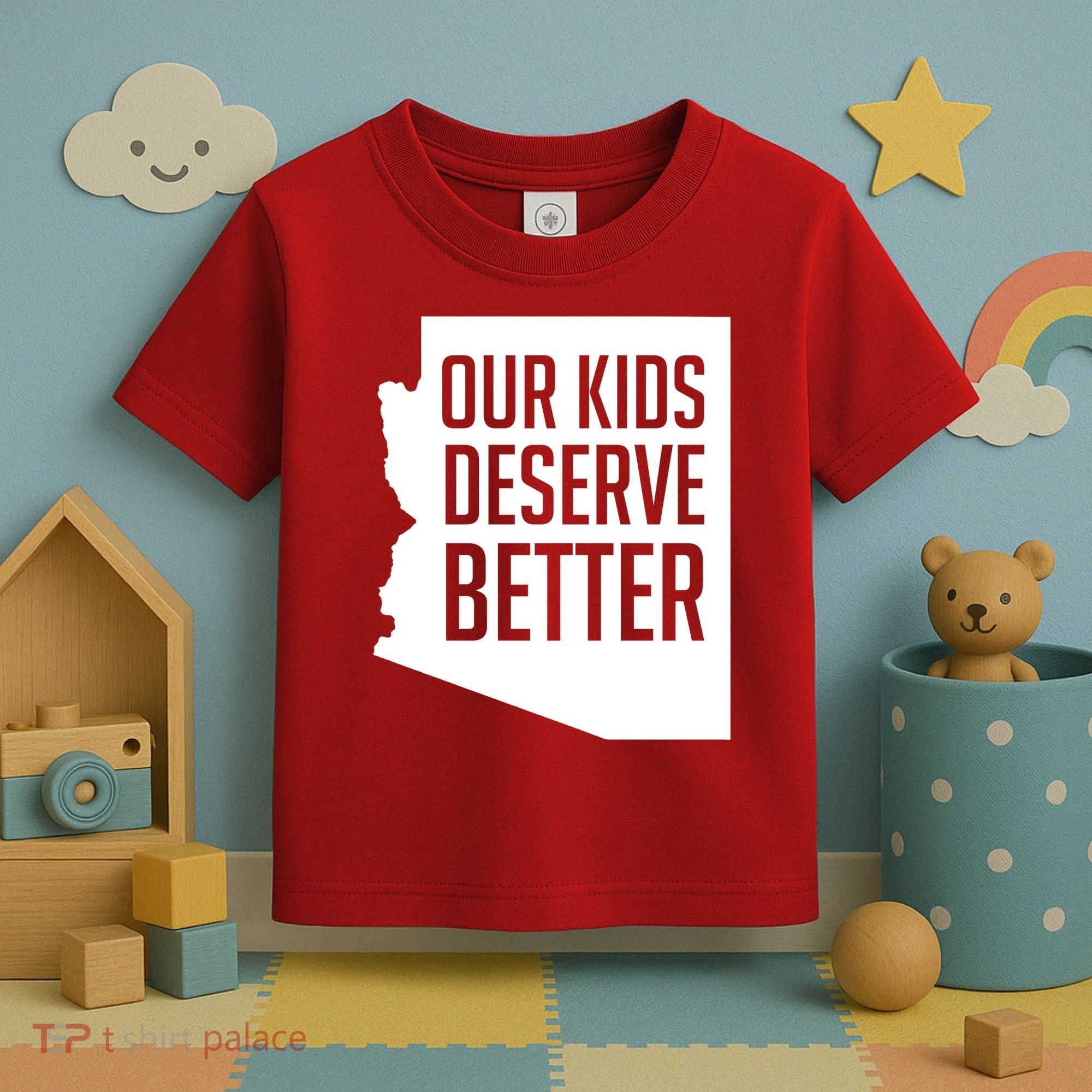 Our Kids Deserve Better Arizona Teacher Toddler T-Shirt