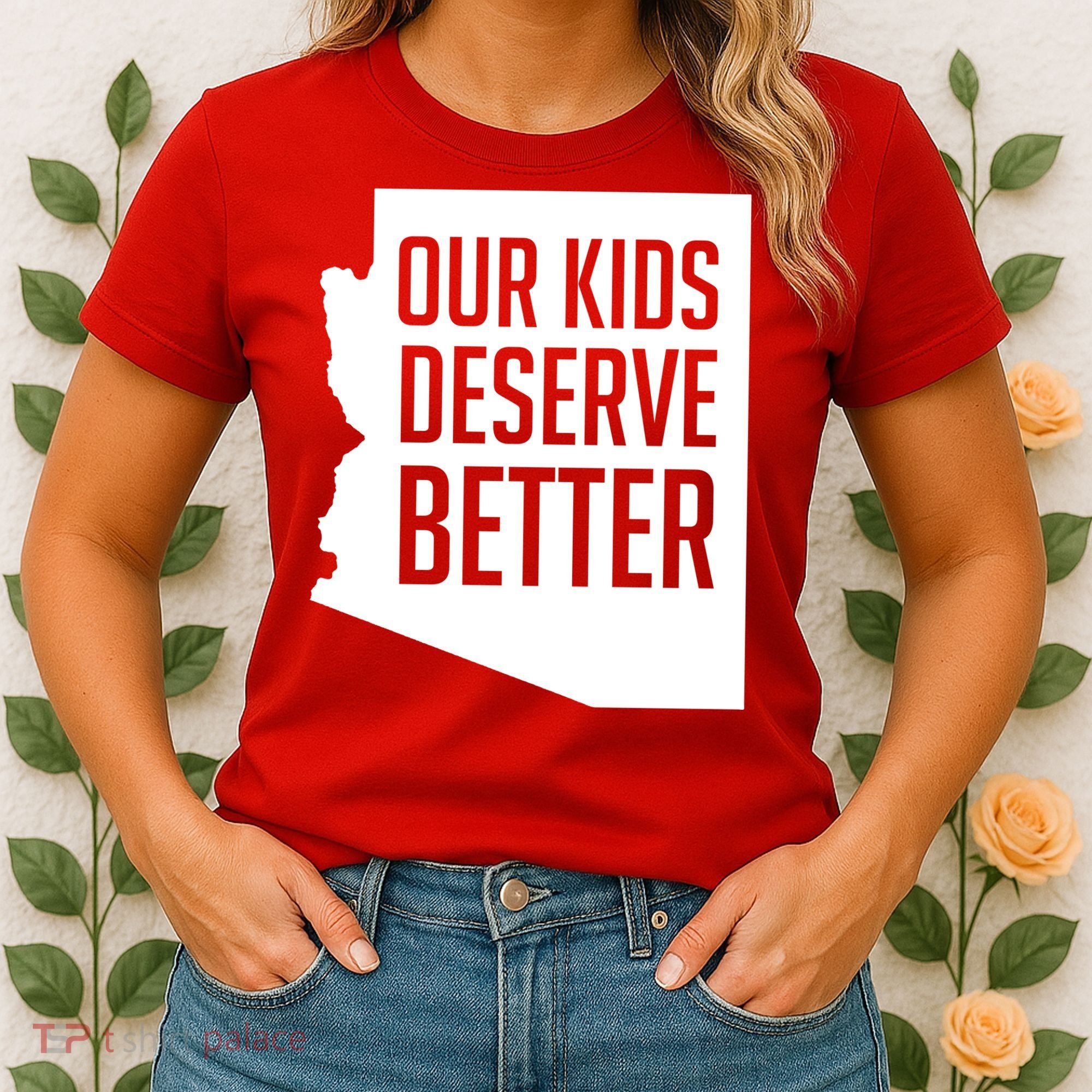 Our Kids Deserve Better Arizona Teacher Women's T-Shirt