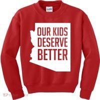 Our Kids Deserve Better Arizona Teacher Kids Sweatshirt thumb 0