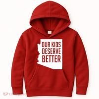 Our Kids Deserve Better Arizona Teacher Kids Hoodie thumb 0