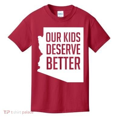 Our Kids Deserve Better Arizona Teacher Kids T-Shirt
