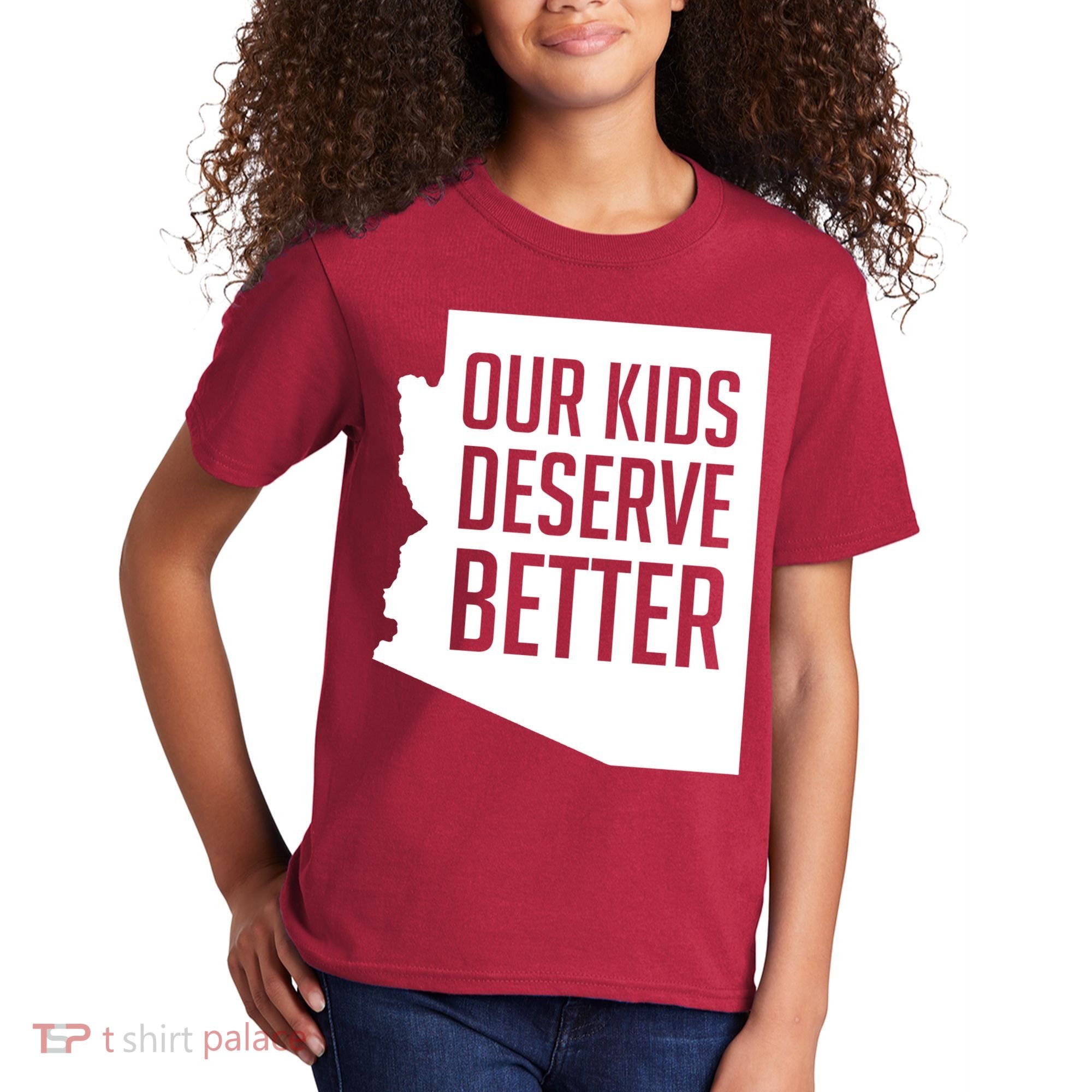 Our Kids Deserve Better Arizona Teacher Kids T-Shirt