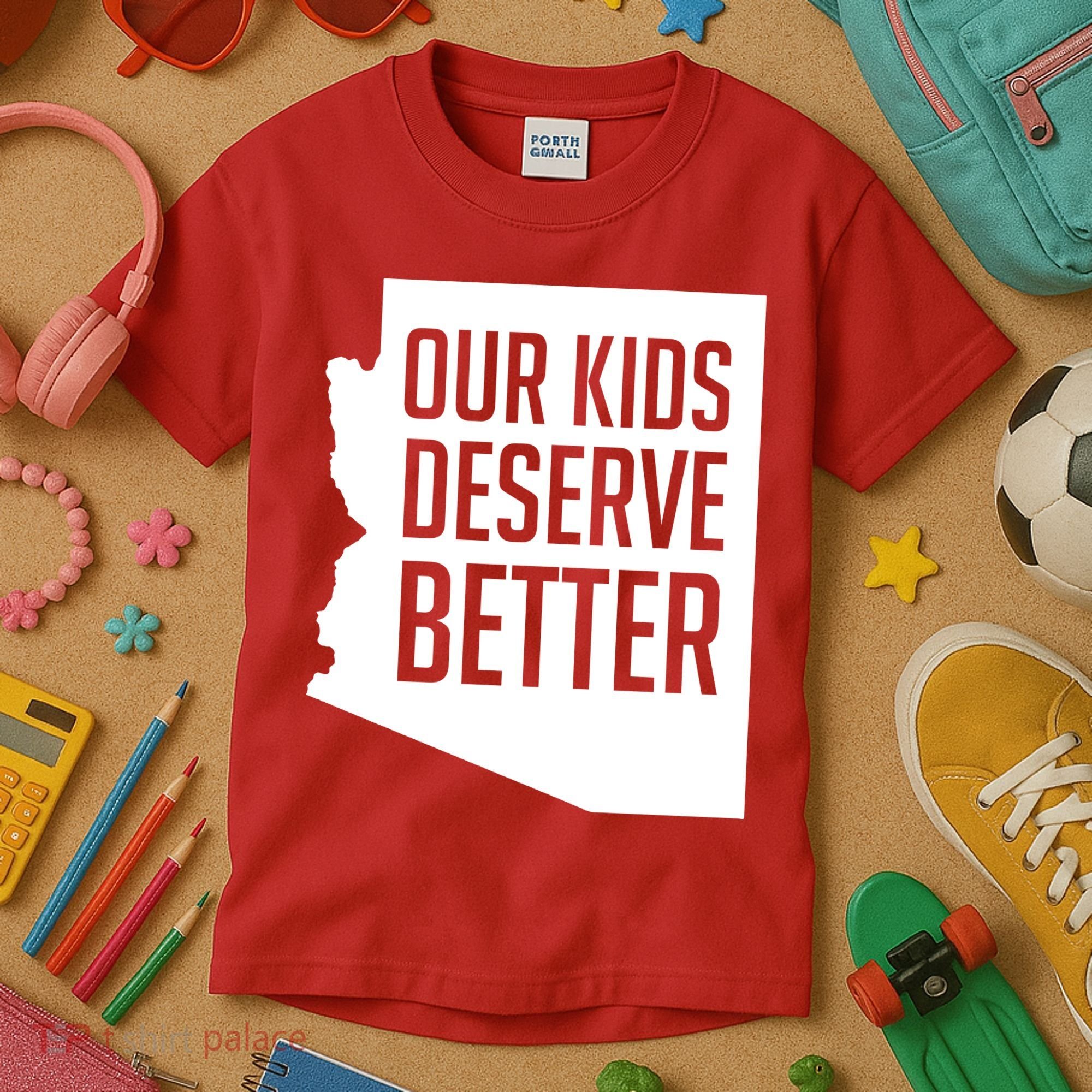 Our Kids Deserve Better Arizona Teacher Kids T-Shirt