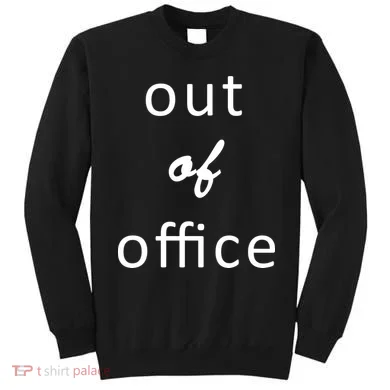 Out Of Office Sweatshirt