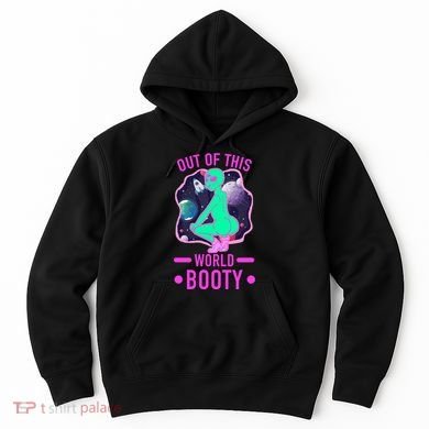 Out Of This World Booty Hoodie