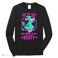 Out Of This World Booty Long Sleeve Shirt thumb 0