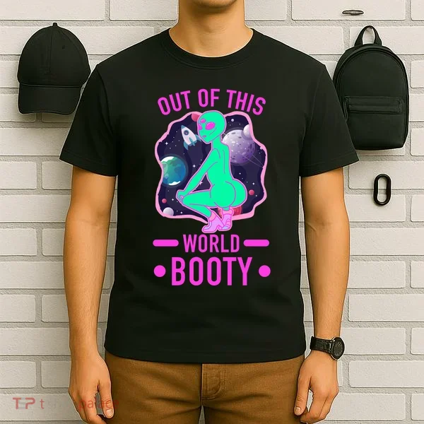 Out Of This World Booty T-Shirt