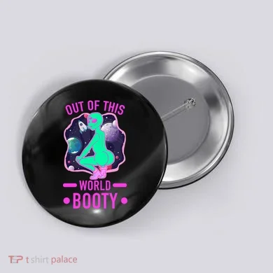 Out Of This World Booty Button