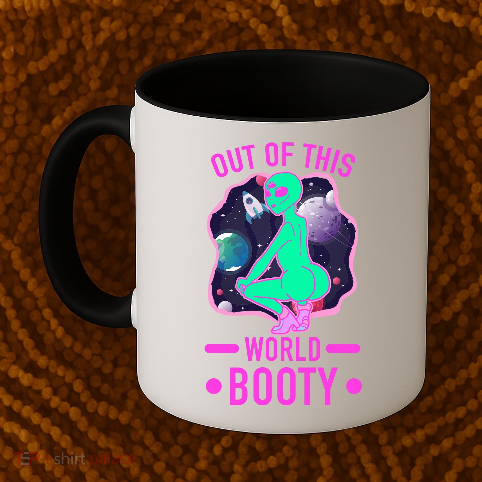Out Of This World Booty Coffee Mug
