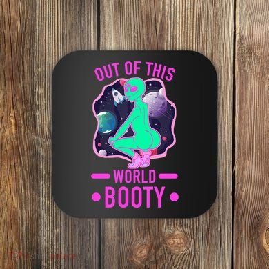 Out Of This World Booty Coaster