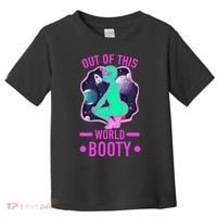 Out Of This World Booty Toddler T-Shirt thumb 0