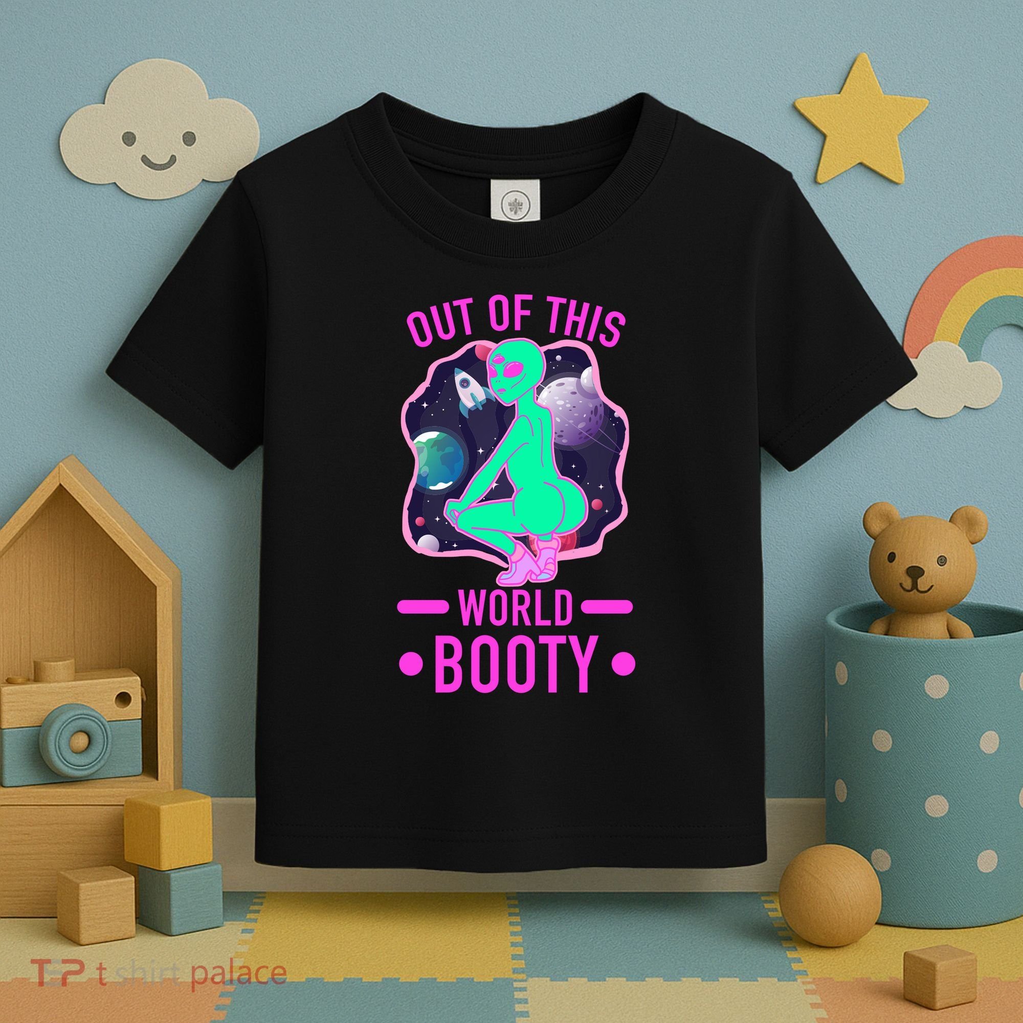 Out Of This World Booty Toddler T-Shirt
