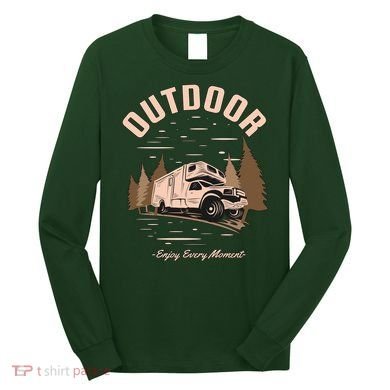 Outdoor Enjoy Every Moment Long Sleeve Shirt