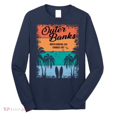 Outer Banks North Carolina USA Founded 1587 Long Sleeve Shirt