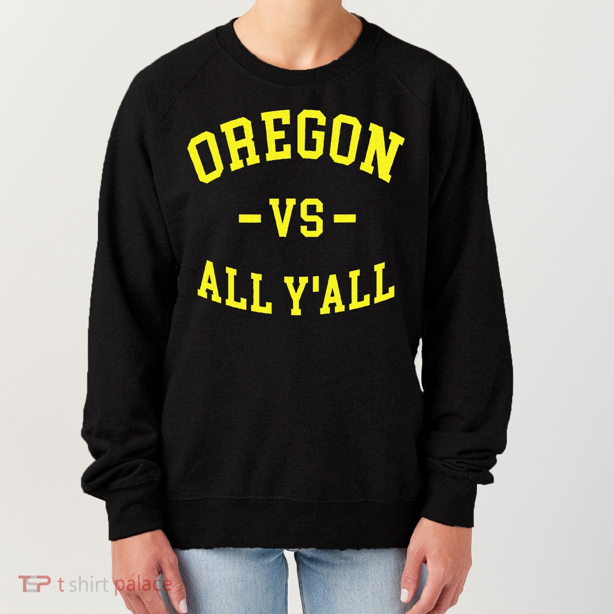 Oregon Vs All Yall Women's Sweatshirt