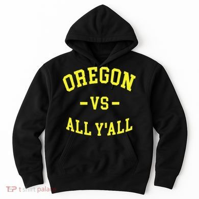 Oregon Vs All Yall Hoodie