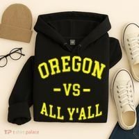 Oregon Vs All Yall Hoodie thumb 4