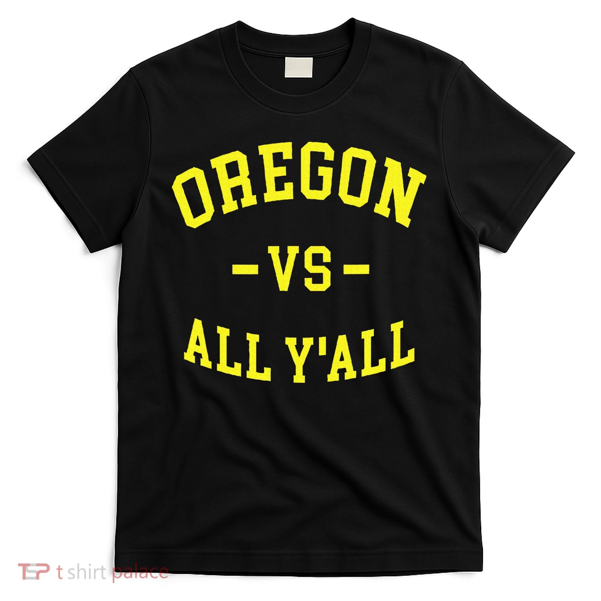 Oregon Vs All Yall T-Shirt