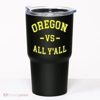 Oregon Vs All Yall Tumbler thumb 0