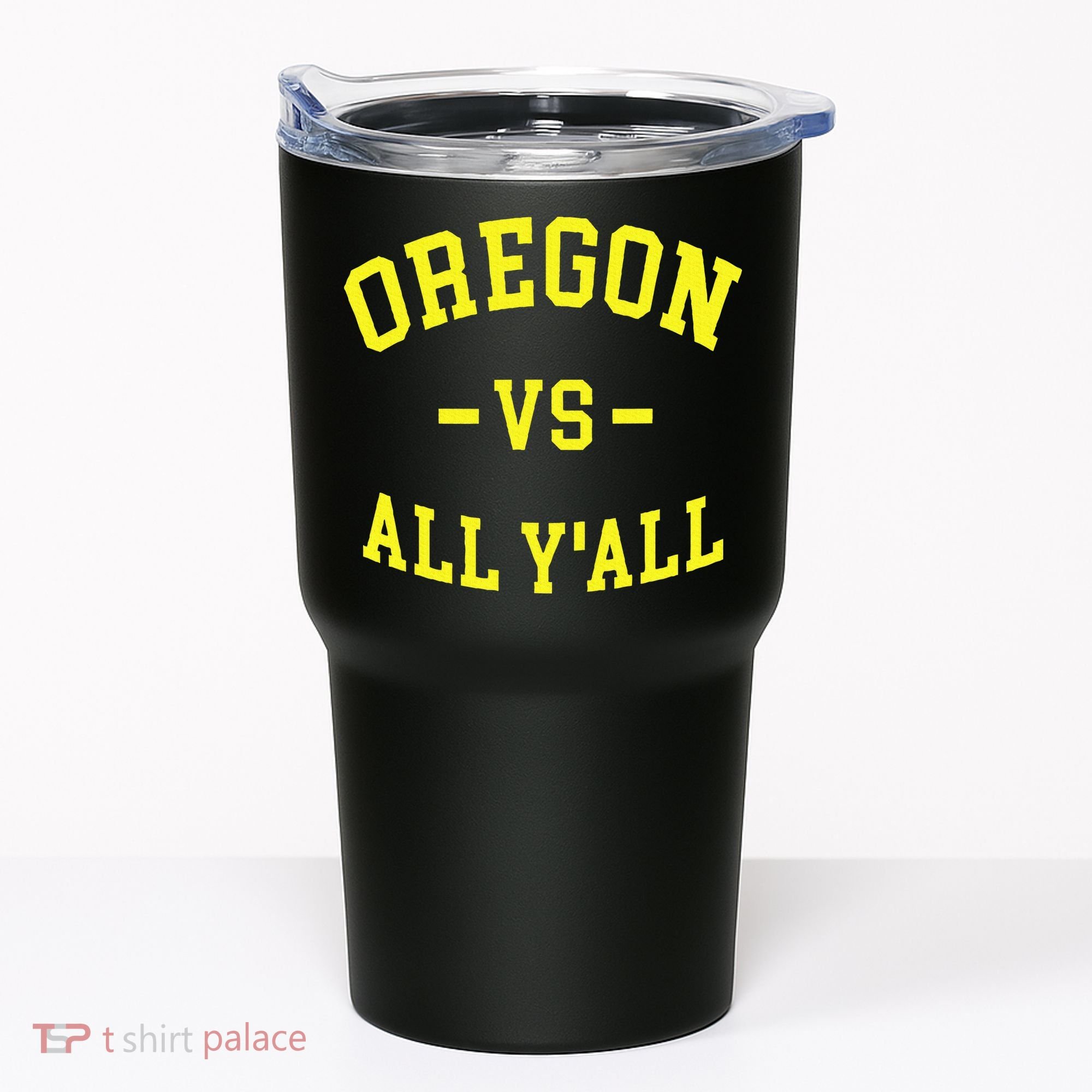 Oregon Vs All Yall Tumbler