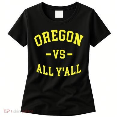 Oregon Vs All Yall Women's T-Shirt