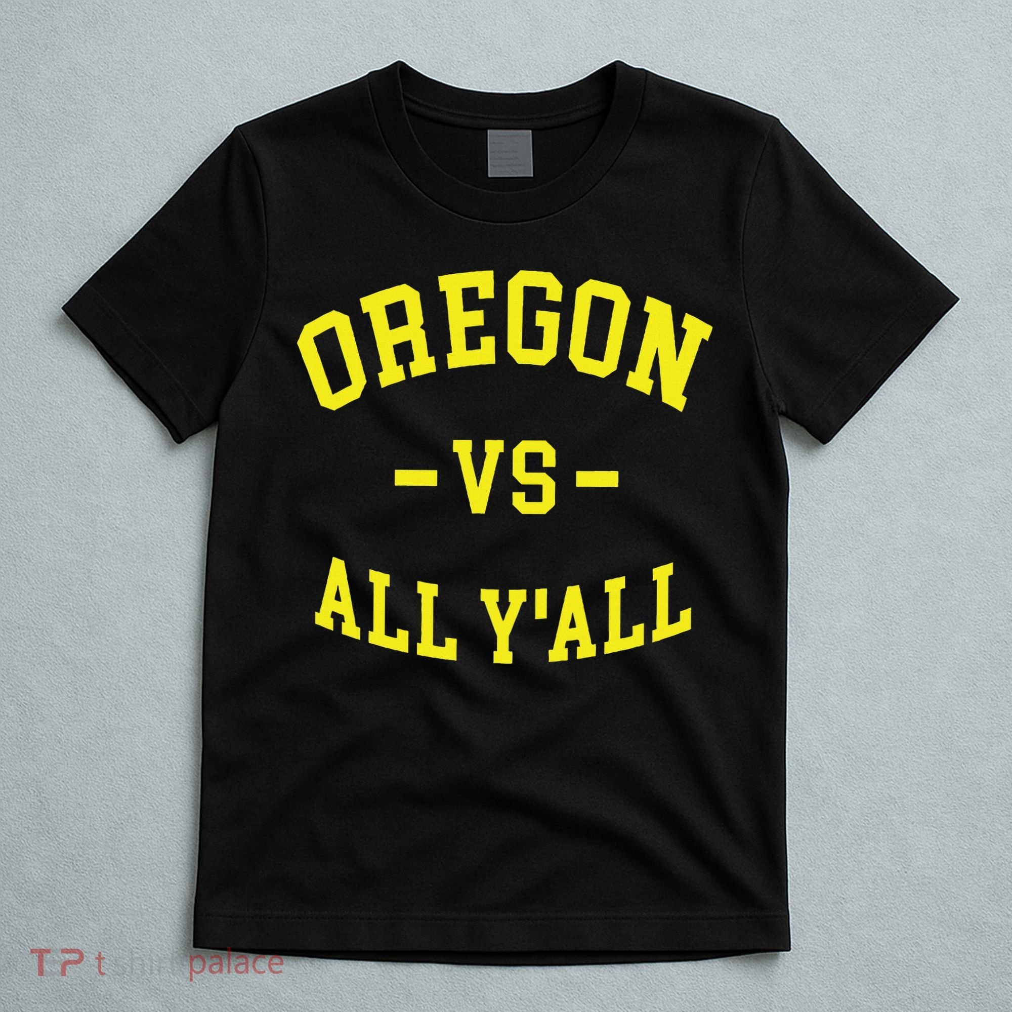 Oregon Vs All Yall T-Shirt