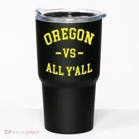 Oregon Vs All Yall Tumbler thumb 0