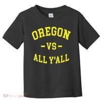 Oregon Vs All Yall Toddler T-Shirt thumb 0