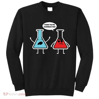Overreacting Sweatshirt