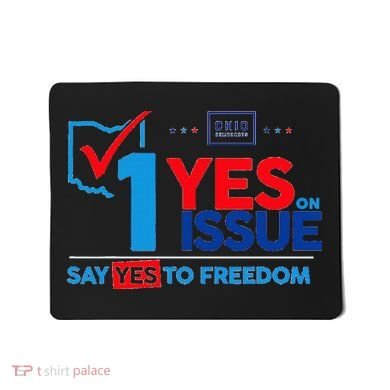 Ohio Vote YES in November on Issue 1 Mousepad