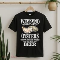 Oysters With A Chance Of Beer Weekend Forecast Funny Seafood T-Shirt thumb 2