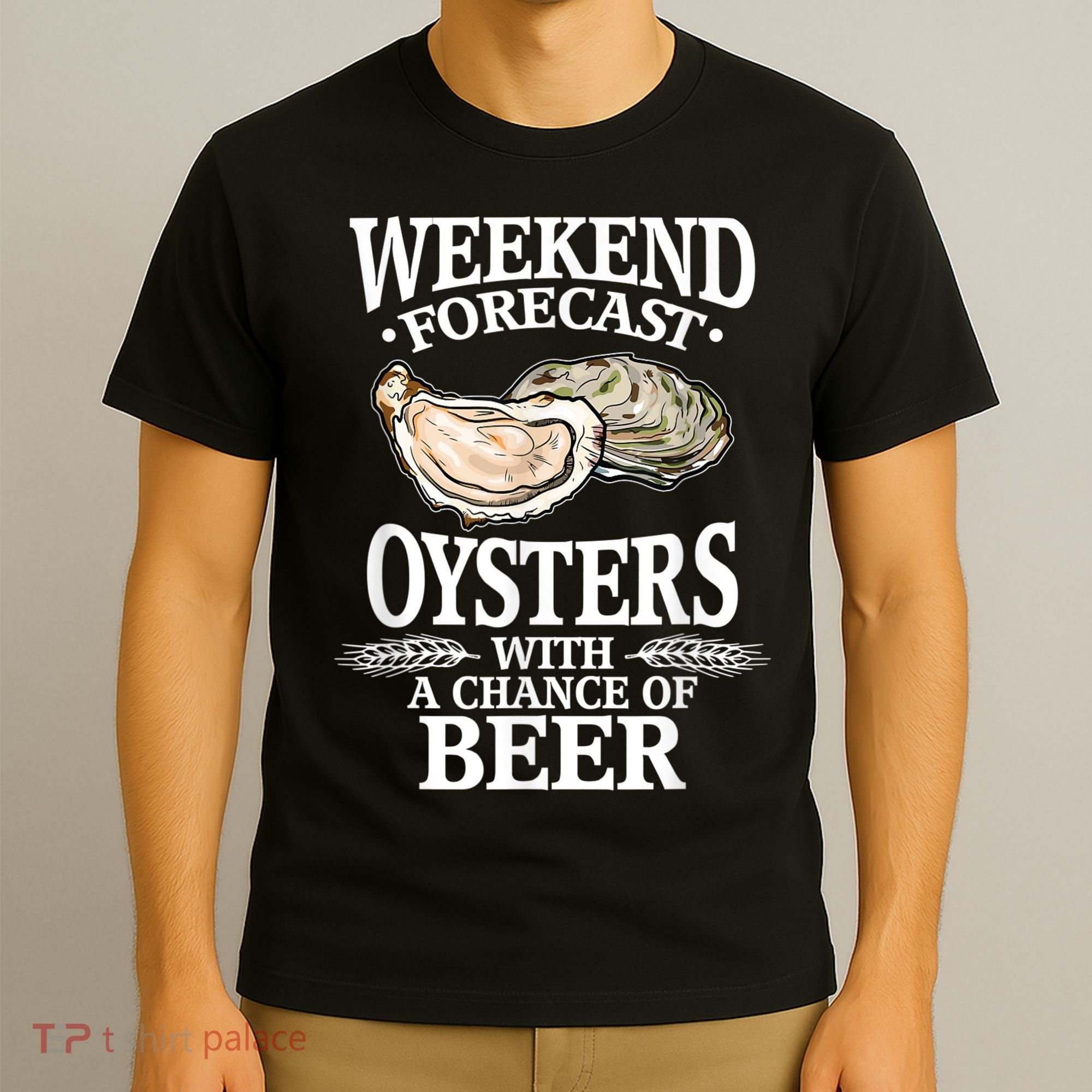 Oysters With A Chance Of Beer Weekend Forecast Funny Seafood T-Shirt