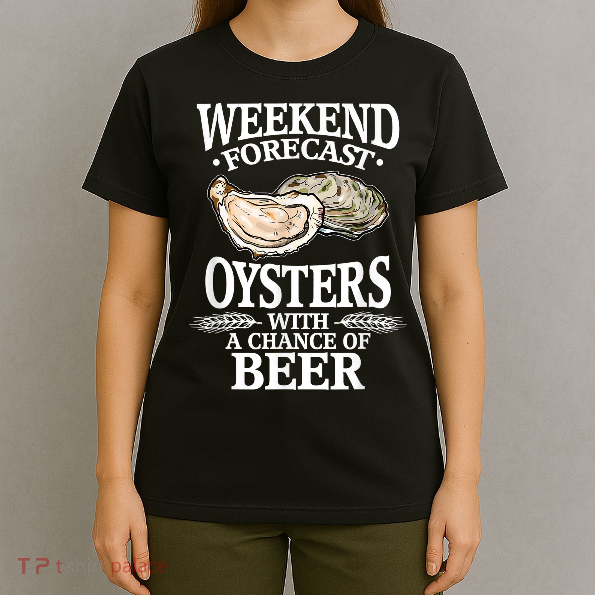 Oysters With A Chance Of Beer Weekend Forecast Funny Seafood T-Shirt