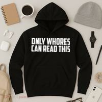 Only Whores Can Read This Funny Hoodie thumb 3