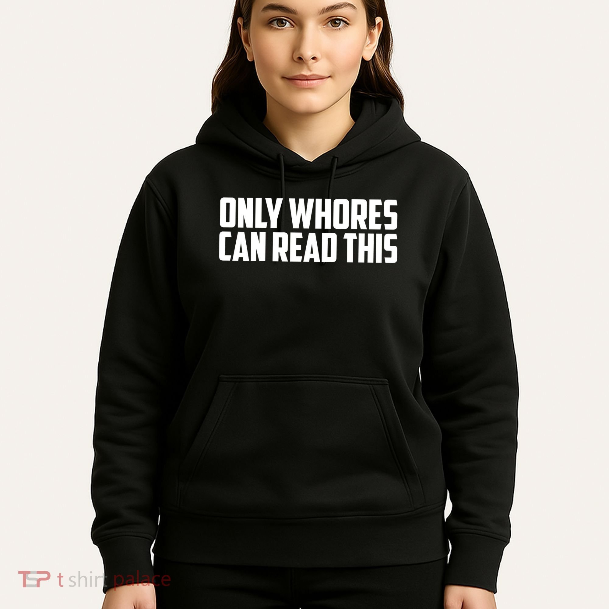 Only Whores Can Read This Funny Hoodie