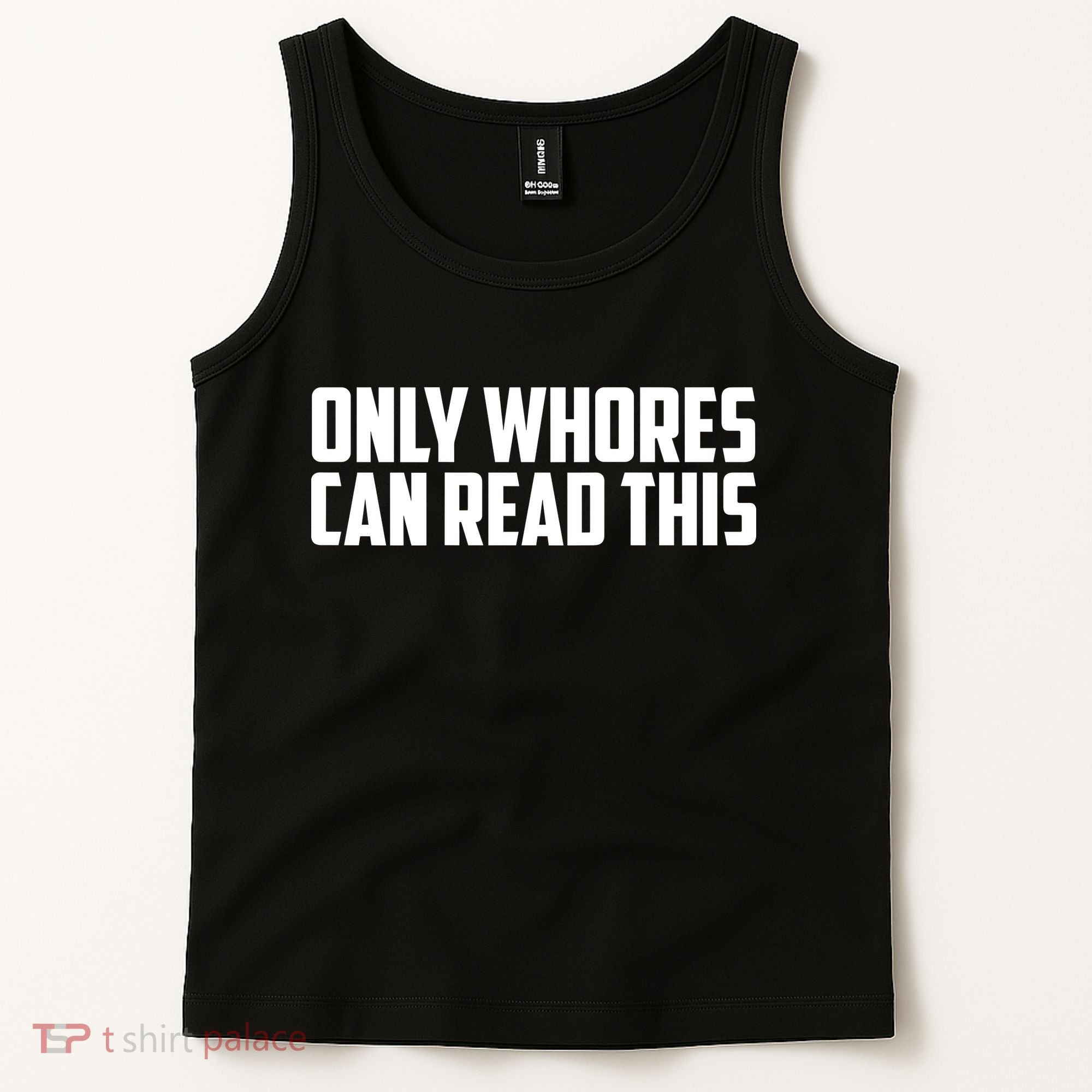 Only Whores Can Read This Funny Tank Top