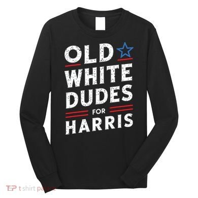 Old White Dudes For Harris Kamala 2024 Long Sleeve Shirt