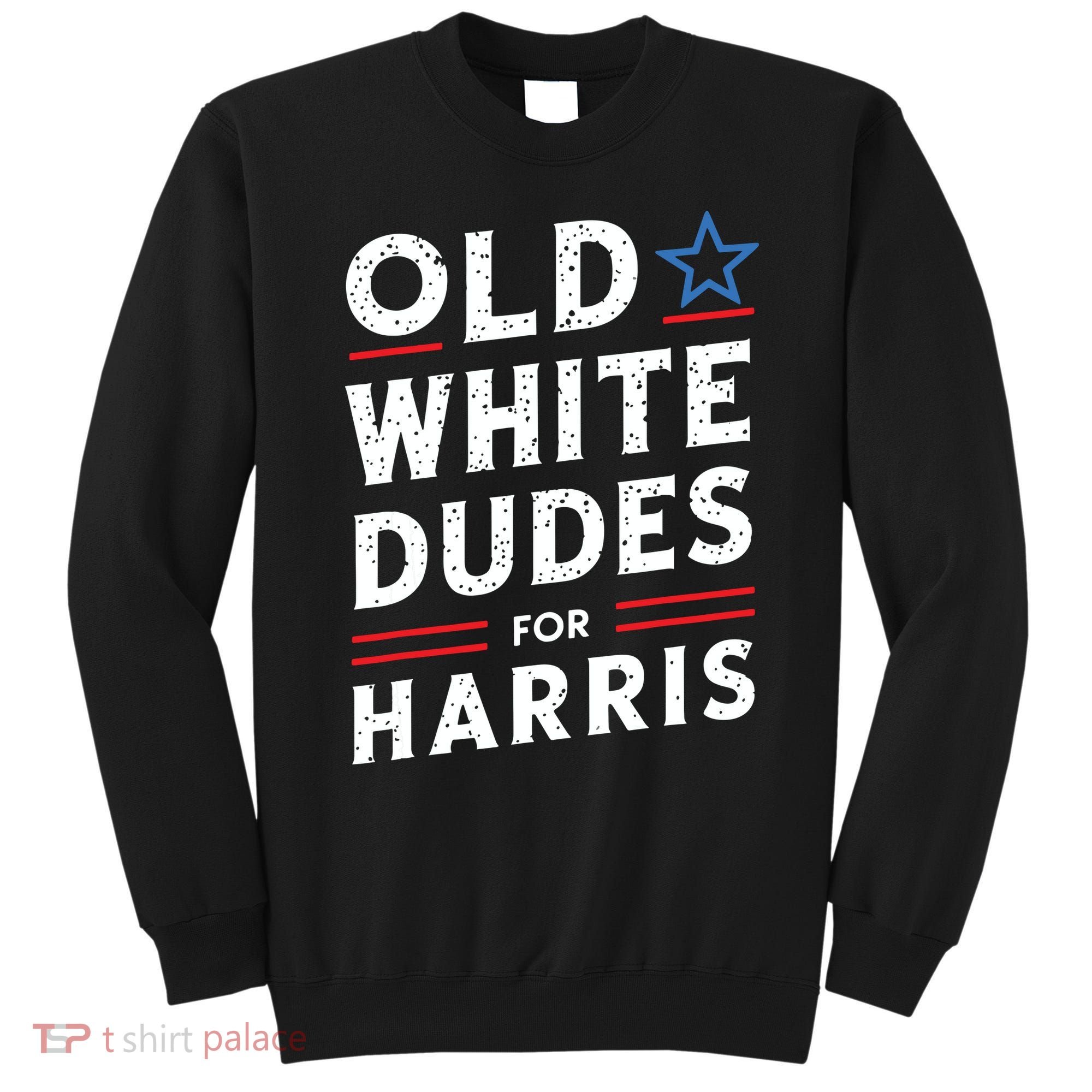 Old White Dudes For Harris Kamala 2024 Sweatshirt
