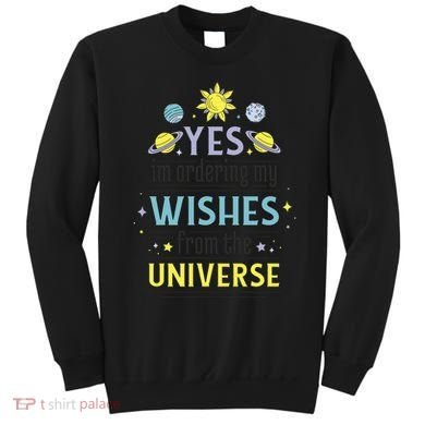 Ordering Wishes From The Universe Sweatshirt