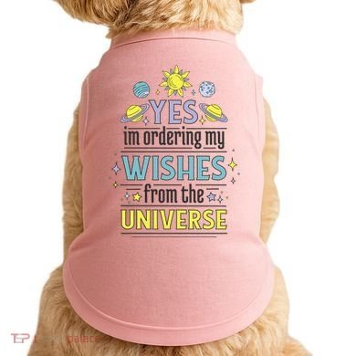 Ordering Wishes From The Universe Doggie Tank