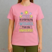 Ordering Wishes From The Universe T-Shirt thumb 4