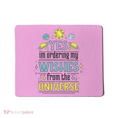 Ordering Wishes From The Universe Mousepad