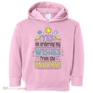 Ordering Wishes From The Universe Toddler Hoodie