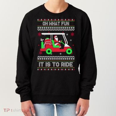Oh What Fun It Is To Ride Golf Christmas Women's Sweatshirt