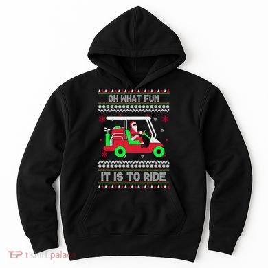 Oh What Fun It Is To Ride Golf Christmas Hoodie