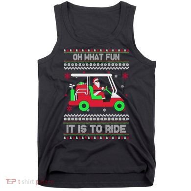 Oh What Fun It Is To Ride Golf Christmas Tank Top