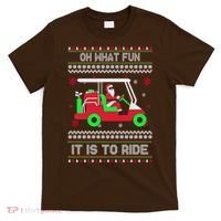 Oh What Fun It Is To Ride Golf Christmas T-Shirt thumb 0
